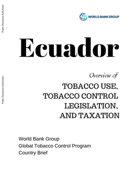 Ecuador Overview of Tobacco Use, Tobacco Control Legislation, and Taxation a Country Brief