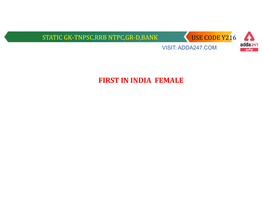 First in India Female Static Gk-Tnpsc,Rrb Ntpc,Gr-D,Bank Use Code Y216 Visit: Store.Adda247.Com Static Gk-Tnpsc,Rrb Ntpc,Gr-D,Bank Use Code Y216