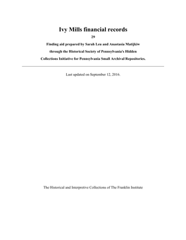 Ivy Mills Financial Records 29 Finding Aid Prepared by Sarah Leu and Anastasia Matijkiw Through the Historical Society of Pennsylvania's Hidden