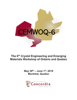 The 6Th Crystal Engineering and Emerging Materials Workshop of Ontario and Quebec