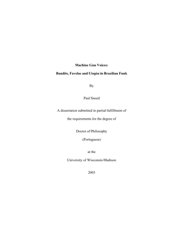 Machine Gun Voices: Bandits, Favelas and Utopia in Brazilian Funk by Paul Sneed a Dissertation Submitted in Partial Fulfillment