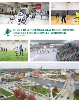 STUDY of a POTENTIAL NEW INDOOR SPORTS COMPLEX for JANESVILLE, WISCONSIN January 24, 2019