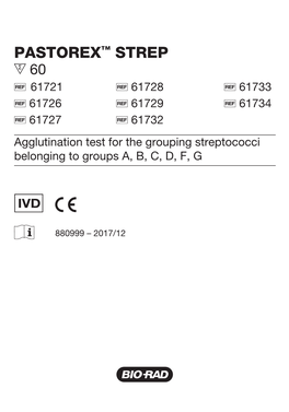 PASTOREX™ STREP 60 61721 61728 61733 61726 61729 61734 61727 61732 Agglutination Test for the Grouping Streptococci Belonging to Groups A, B, C, D, F, G