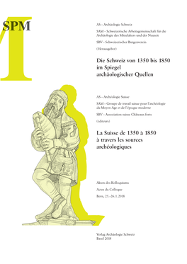 Die Schweiz Von 1350 Bis 1850 Im Spiegel Archäologischer Quellen La Suisse De 1350 À 1850 À Travers Les Sources Archéologiqu