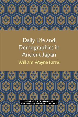 Daily Life and Demographics in Ancient Japan Michigan Monograph Series in Japanese Studies Number 63