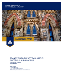 TRANSITION to the 43RD PARLIAMENT: QUESTIONS and ANSWERS Publication No