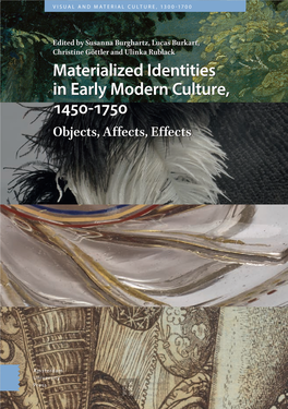 Materialized Identities in Early Modern Culture, 1450–1750 Visual and Material Culture, 1300-1700