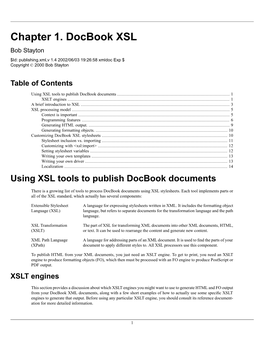 Chapter 1. Docbook XSL Bob Stayton $Id: Publishing.Xml,V 1.4 2002/06/03 19:26:58 Xmldoc Exp $ Copyright © 2000 Bob Stayton