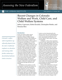 Recent Changes in Colorado Welfare and Work, Child Care, and Child Welfare Systems Jeffrey Capizzano, Robin Koralek, Christopher Botsko, and Roseana Bess