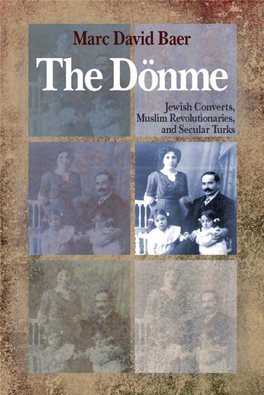 The Dönme. Jewish Converts, Muslim Revolutionaries, and Secular Turks