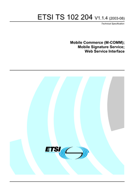 TS 102 204 V1.1.4 (2003-08) Technical Specification