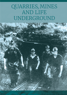 Quarries, Mines and Life Underground