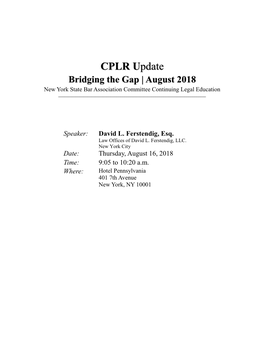 CPLR Update Bridging the Gap | August 2018 New York State Bar Association Committee Continuing Legal Education ______