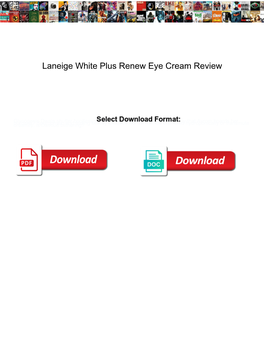 Laneige White Plus Renew Eye Cream Review