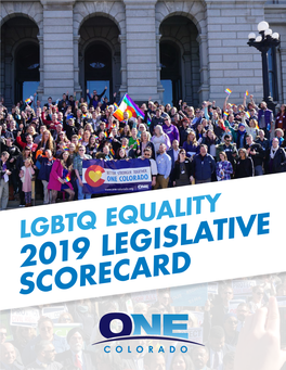 Legislative Scorecard How Do Your State Legislators Score When It Comes to Guaranteeing a Fair and Just State for Lgbtq Coloradans and Their Families?