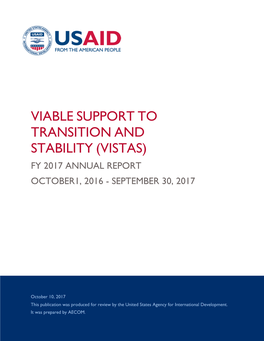 Viable Support to Transition and Stability (Vistas) Fy 2017 Annual Report October 1, 2016 - September 30, 2017