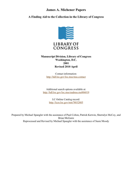 James A. Michener Papers [Finding Aid]. Library of Congress. [PDF Rendered Mon Aug 11 16:40:50 EDT 2014] [XSLT Processor: SAXON