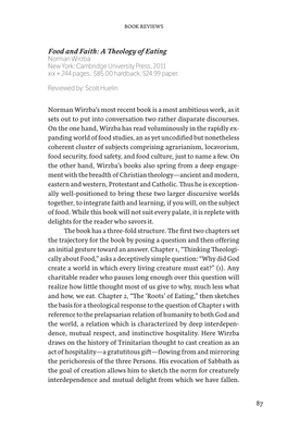 Food and Faith: a Theology of Eating Norman Wirzba New York: Cambridge University Press, 2011 Xix + 244 Pages, $85.00 Hardback, $24.99 Paper