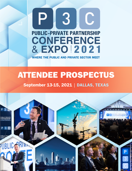 Attendee Prospectus September 13-15, 2021 | Dallas, Texas the P3 Conference Did You Know? More Than 1,200 Industry Delegates Participated in the 2020 P3 Conference