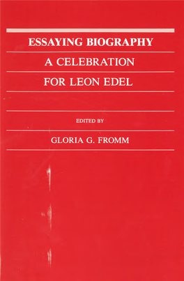 Essaying Biography a Celebration for Leon Edel