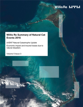 Willis Re Summary of Natural Cat Events 2016 Event Natural Catastrophe Update Economic Impact and Insured Losses Due to Natural Disasters