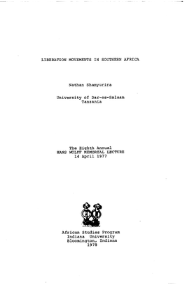 LIBERATION MOVEMENTS in SOUTHERN AFRICA Nathan Shamyurira University of Dar-Es-Salaam Tanzania the Eighth Annual HANS WOLFF MEMO