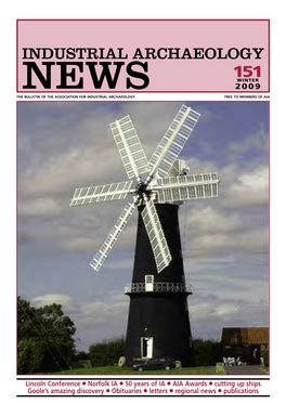 151 Winter News 2009 the Bulletin of the Association for Industrial Archaeology Free to Members of Aia
