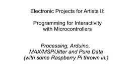 Programming for Interactivity with Microcontrollers Processing