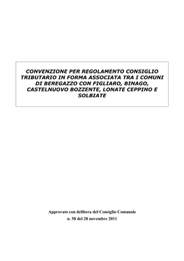 Convenzione Per Regolamento Consiglio Tributario in Forma Associata Tra I Comuni Di Beregazzo Con Figliaro, Binago, Castelnuovo Bozzente, Lonate Ceppino E Solbiate