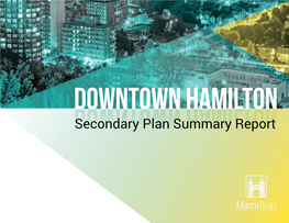 Downtown Hamilton Secondary Plan Summary Report I 1.0 INTRODUCTION