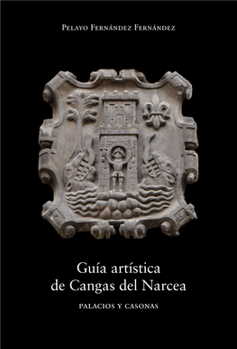 Guía Artística De Cangas Del Narcea Palacios Y Casonas Guía Artística De Cangas Del Narcea Palacios Y Casonas Pelayo Fernández Fernández