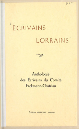 Écrivains Lorrains. Anthologie Des Écrivains Du Comité Erckmann