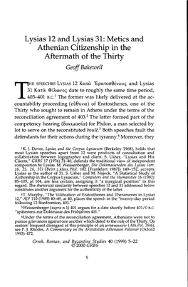 Metics and Athenian Citizenship in the Aftermath of the Thirty Bakewell, Geoff Greek, Roman and Byzantine Studies; Spring 1999; 40, 1; Proquest Pg