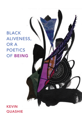 Black Aliveness, Or a Poetics of Being