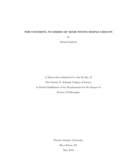 THE COVERING NUMBERS of SOME FINITE SIMPLE GROUPS by Michael Epstein a Dissertation Submitted to the Faculty of the Charles E. S