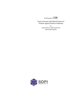 Socio-Economic and Cultural Factors of Violence Against Women in Pakistan By: Ayesha Qaisrani, Sadaf Liaquat and Elishma Noel Khokhar