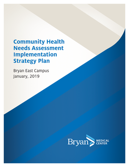 Community Health Needs Assessment Implementation Strategy Plan Bryan East Campus January, 2019 Table of Contents I