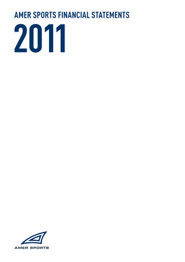 Amer Sports Financial Statements 2011 “2011 Was a Good Year for Amer Sports and We Reached an All- CONTENTS Time High in Both Sales CEO’S REVIEW