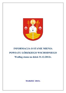 INFORMACJA O STANIE MIENIA POWIATU ŁÓDZKIEGO WSCHODNIEGO Według Stanu Na Dzień 31.12.2012R