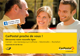 Carpostal Proche De Vous ! Découvrez Notre Nouvelle Ligne Cernier – Les Geneveys-Sur-Coffrane – Montmollin – Rochefort Carpostal.Ch/Val-De-Ruz V Agabond