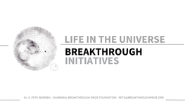 Breakthrough Initiatives Life in the Universe