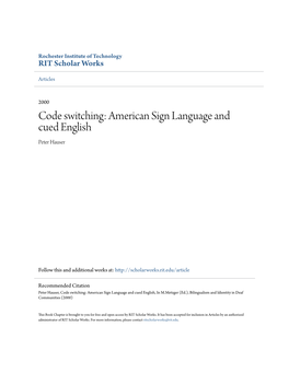 Code Switching: American Sign Language and Cued English Peter Hauser