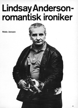 Lindsay Anderson - Romantisk Ironiker Lindsay Anderson Blev Født I 1923 I Bangalore I Det Erklæres Det, at »Hitchcock Aldrig Har Været En Alvorlig Sydlige Indien