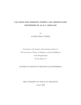 CAE TOOLS for MODELING INERTIA and AERODYNAMIC PROPERTIES of an R/C AIRPLANE by KARTIK KIRAN PARIKH Presented to the Faculty Of