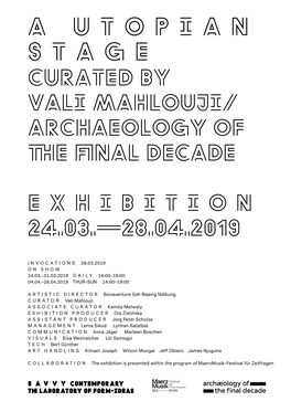 A Utopian Stage Curated by Vali Mahlouji/ Archaeology of the Final Decade