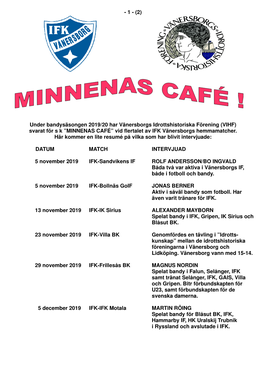 MINNENAS CAFÉ” Vid Flertalet Av IFK Vänersborgs Hemmamatcher