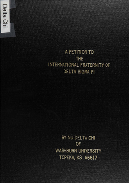 1 Fraternity of Delta Sigma Pi a PETITION to the INTERNATIONAL FRATERNITY of DELTA SIGMA PI