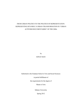 FROM URBAN POLITICS to the POLITICS of REPRESENTATION: REPRESENTING ISTANBUL‟S URBAN TRANSFORMATION in “URBAN ACTIVISM DOCUMENTARIES” of the 2000S