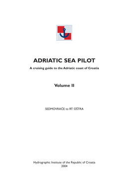 ADRIATIC SEA PILOT a Cruising Guide to the Adriatic Coast of Croatia