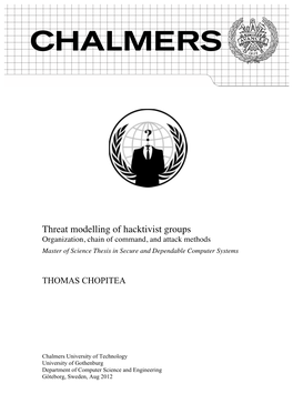 Threat Modelling of Hacktivist Groups Organization, Chain of Command, and Attack Methods Master of Science Thesis in Secure and Dependable Computer Systems